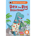 Rex the Big Dinosaur: Read It Yourself - Level 1 Early Reader - Hardcover