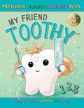 My Friend Toothy - Preschool Numbers Activity Book: Series One - Paperback