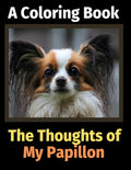 The Reflections of My Papillon: A Coloring Book - Paperback