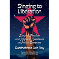 Singing to liberation: Songs of resistance and nights of liberation on Indian campuses - Paperback