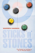 Sticks 'n' Stones: The Battle for Curling to be an Olympic Sport - Paperback