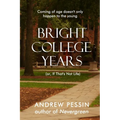 Bright College Years: (or, If That's Not Life) - Paperback