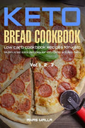 Ketogenic Bread: 73 Low Carb Cookbook Recipes for Keto, Gluten Free Easy Recipes for Ketogenic & Paleo Diets: Bread, Muffin, Waffle, Br - Paperback