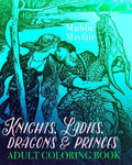 Knights, Ladies, Dragons and Princes Adult Coloring Book: Art Nouveau Illustrations - Paperback