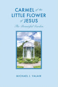 Carmel of the Little Flower of Jesus - Paperback