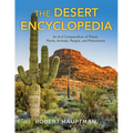 The Desert Encyclopedia: An A-Z Compendium of Places, Plants, Animals, People, and Phenomena - Hardcover