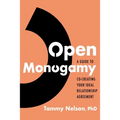 Open Monogamy: A Guide to Co-Creating Your Ideal Relationship Agreement - Paperback