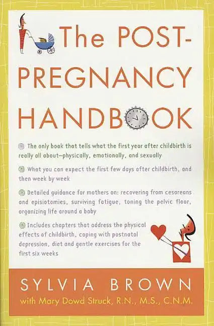 The Post-Pregnancy Handbook: The Only Book That Tells What the First Year Is Really All About-Physically, Emotionally, Sexually - Paperback