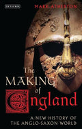 The Making of England: A New History of the Anglo-Saxon World - Paperback