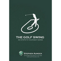 The Golf Swing: 6 Simple Steps to Your Best Swing - Paperback