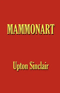 Mammonart - An Essay in Economic Interpretation - Paperback