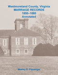 Westmoreland County, Virginia Marriage Records, 1850-1880 Annotated - Paperback
