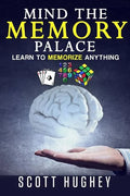 Mind the Memory Palace: Learn to Memorize Anything - Paperback