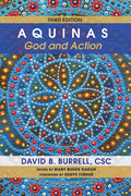Aquinas: God and Action, Third Edition - Hardcover