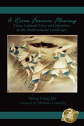 A River Forever Flowing: Cross-Cultural Lives and Identies in the Multicultural Landscape - Paperback