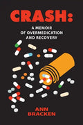 Crash: A Memoir of Overmedication and Recovery - Paperback