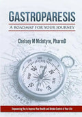 Gastroparesis: A Roadmap For Your Journey - Paperback