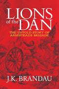 Lions of the Dan: The Untold Story of Armistead's Brigade - Paperback