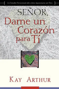 Señor, Dame Un Corazón Para Ti - Un Estudio Devocional sobre Cómo Tener Pasión por Dios / Lord, Give Me a Heart for You - A Devotional Study on Having - Paperback