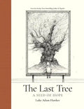 The Last Tree: A Seed of Hope - Hardcover