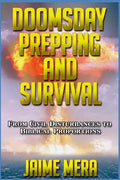 Doomsday Prepping and Survival: From Civil Disturbances to Biblical Proportions - Paperback