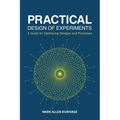 Practical Design of Experiments (DOE): A Guide for Optimizing Designs and Processes - Hardcover