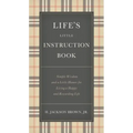 Life's Little Instruction Book: Simple Wisdom and a Little Humor for Living a Happy and Rewarding Life - Hardcover