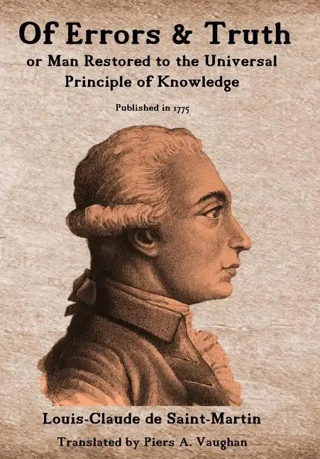 Of Errors & Truth: Man Restored to the Universal Principle of Knowledge - Hardcover