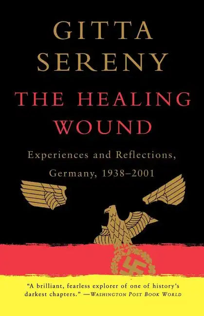 The Healing Wound: Experiences and Reflections, Germany, 1938-2001 - Paperback