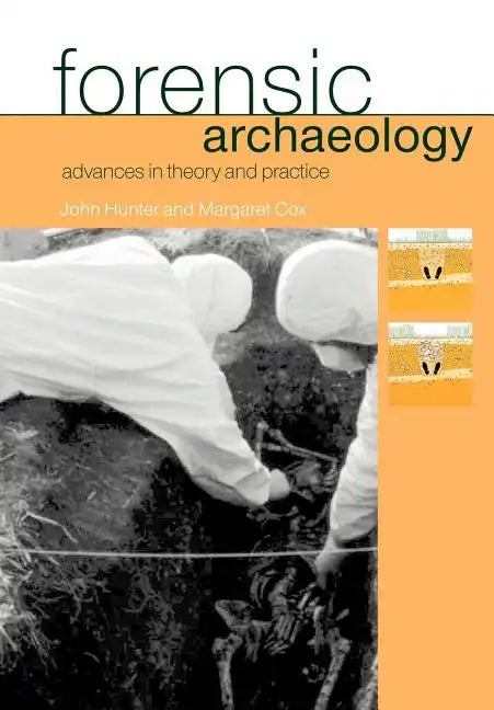 Forensic Archaeology: Advances in Theory and Practice - Paperback
