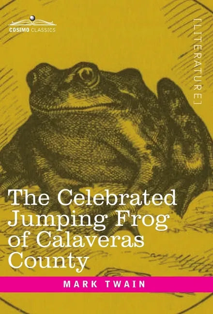 The Celebrated Jumping Frog of Calaveras County: And Other Sketches - Hardcover