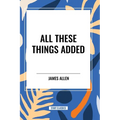 All These Things Added - Paperback