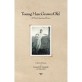Young Man Grown Old: A Poet's Journey Home - Paperback