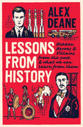 Lessons from History: Hidden Heroes and Villains of the Past, and What We Can Learn from Them - Hardcover