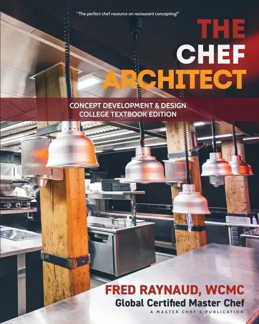 The Chef Architect: Concept Development & Design, College Textbook Edition - Paperback