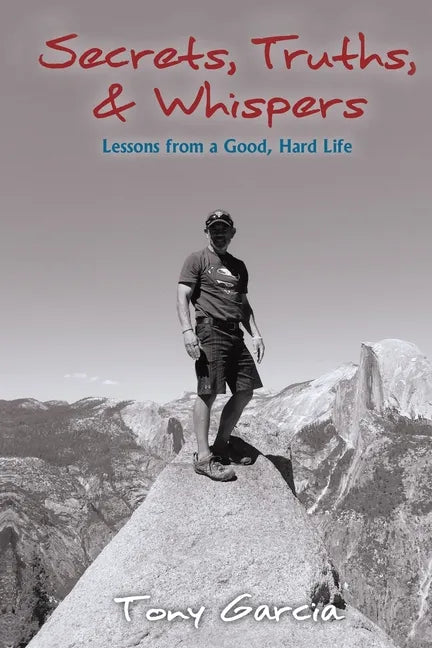 Secrets, Truths, & Whispers: Lessons from a Good, Hard Life - Paperback