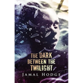 The Dark Between the Twilight: A Journey Through Evil, Loneliness, and Redemption - Paperback