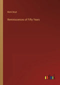 Reminiscences of Fifty Years - Paperback