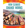 How Climate Change Works - Library Binding