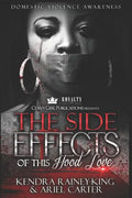 The Side Effects of This Hood Love: Domestic Violence Anthology - Paperback