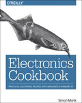 Electronics Cookbook: Practical Electronic Recipes with Arduino and Raspberry Pi - Paperback