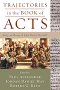 Trajectories in the Book of Acts: Essays in Honor of John Wesley Wyckoff - Hardcover