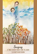 Seasons: A Time to Weep and a Time to Laugh - Hardcover