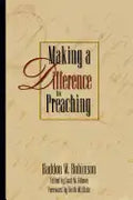 Making a Difference in Preaching: Haddon Robinson on Biblical Preaching - Paperback