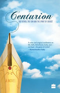 Centurion: The Father, The Son And The Spirit Of Cricket - Paperback