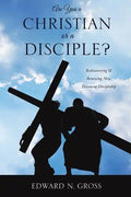 Are You a Christian or a Disciple? - Paperback