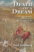 Death of a Dream: One Family's Experience of the 1862 Us/Dakota War - Paperback