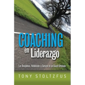 Coaching en Liderazgo: Las Disciplinas, Habilidades y Corazon de un Coach Cristiano - Paperback