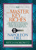 The Master Key to Riches (Condensed Classics): The Secrets to Wealth, Power, and Achievement from the Author of Think and Grow Rich - Paperback