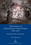 The Poetics of Early Russian Crime Fiction 1860-1917: Deciphering Stories of Detection - Paperback